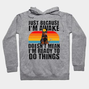 Construction Carpentry Jobs Just Because Im Awake Hoodie